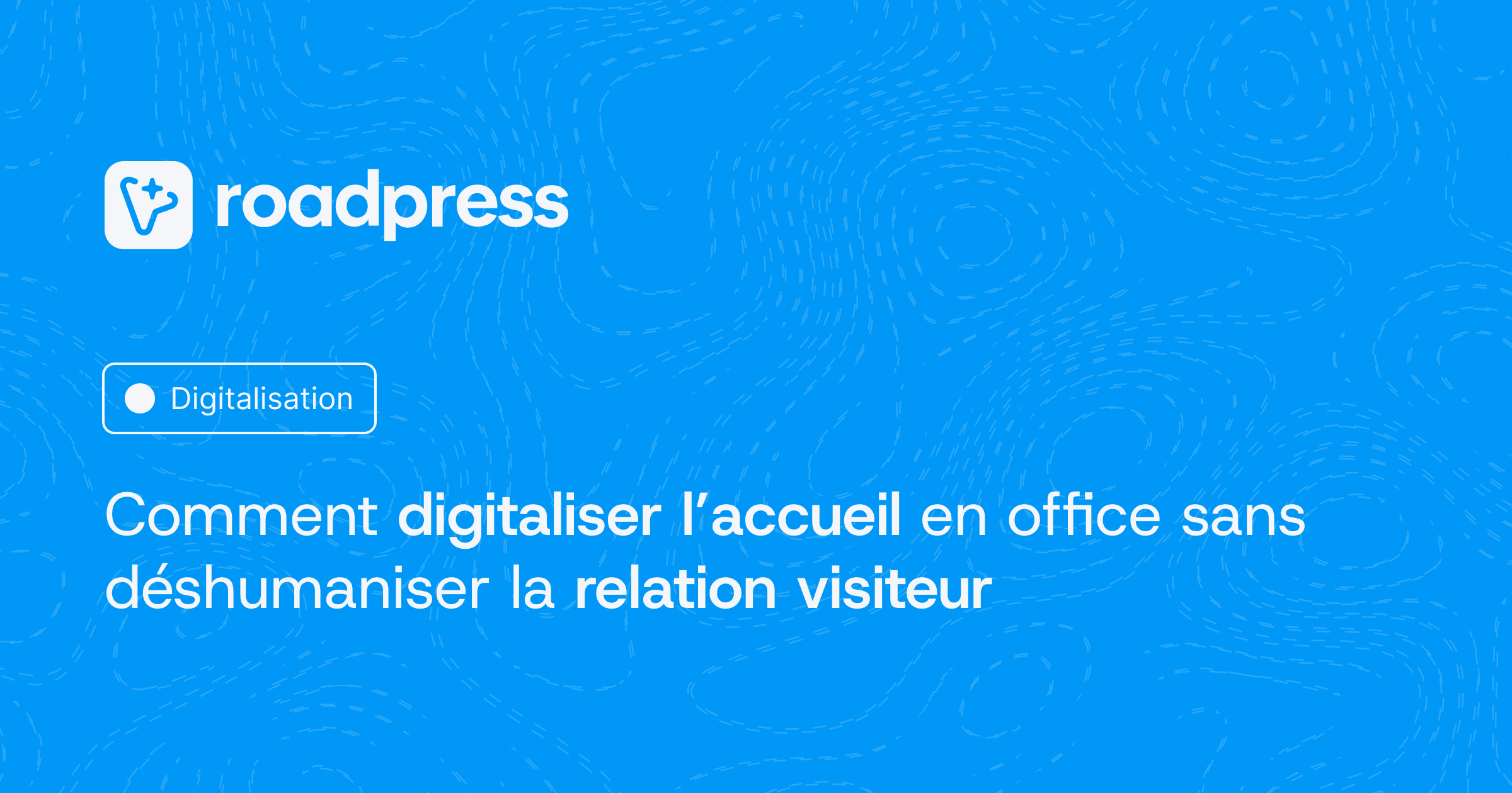 Comment digitaliser l’accueil en office de tourisme sans déshumaniser la relation visiteur