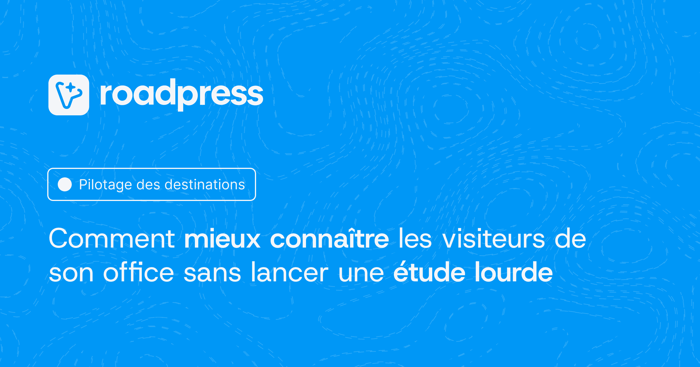 Comment mieux connaître les visiteurs de son office de tourisme sans lancer une étude lourde