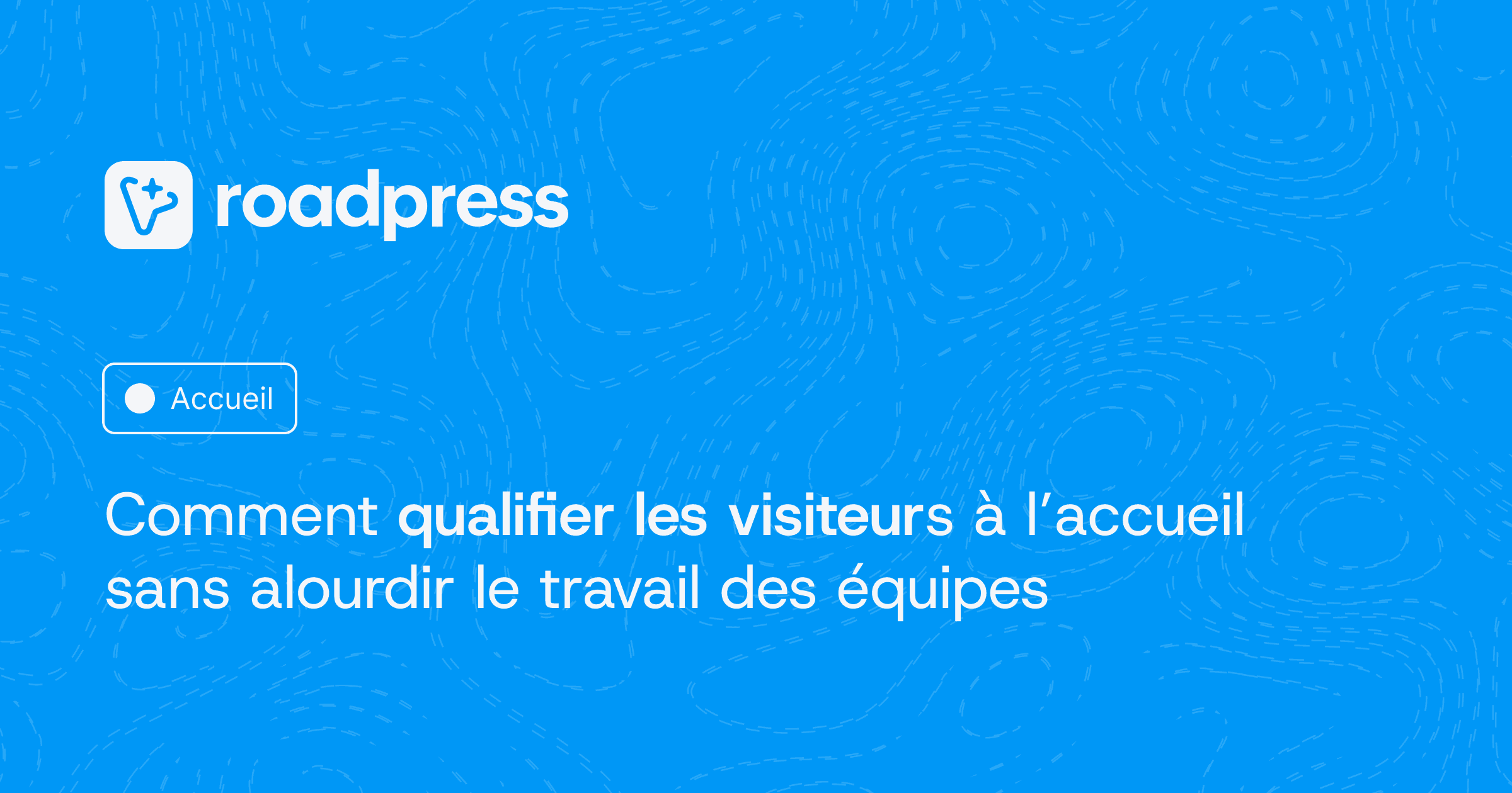 Cómo calificar a los visitantes en la recepción sin aumentar la carga de trabajo de los equipos