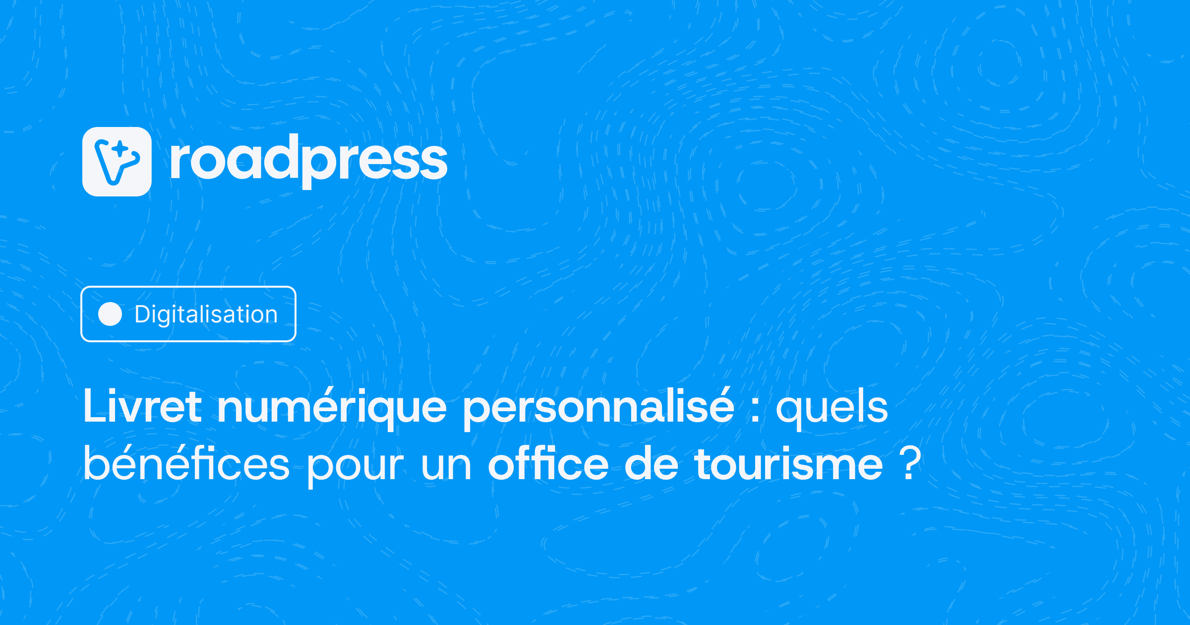 Folleto digital personalizado: ¿cuáles son las ventajas para una oficina de turismo?