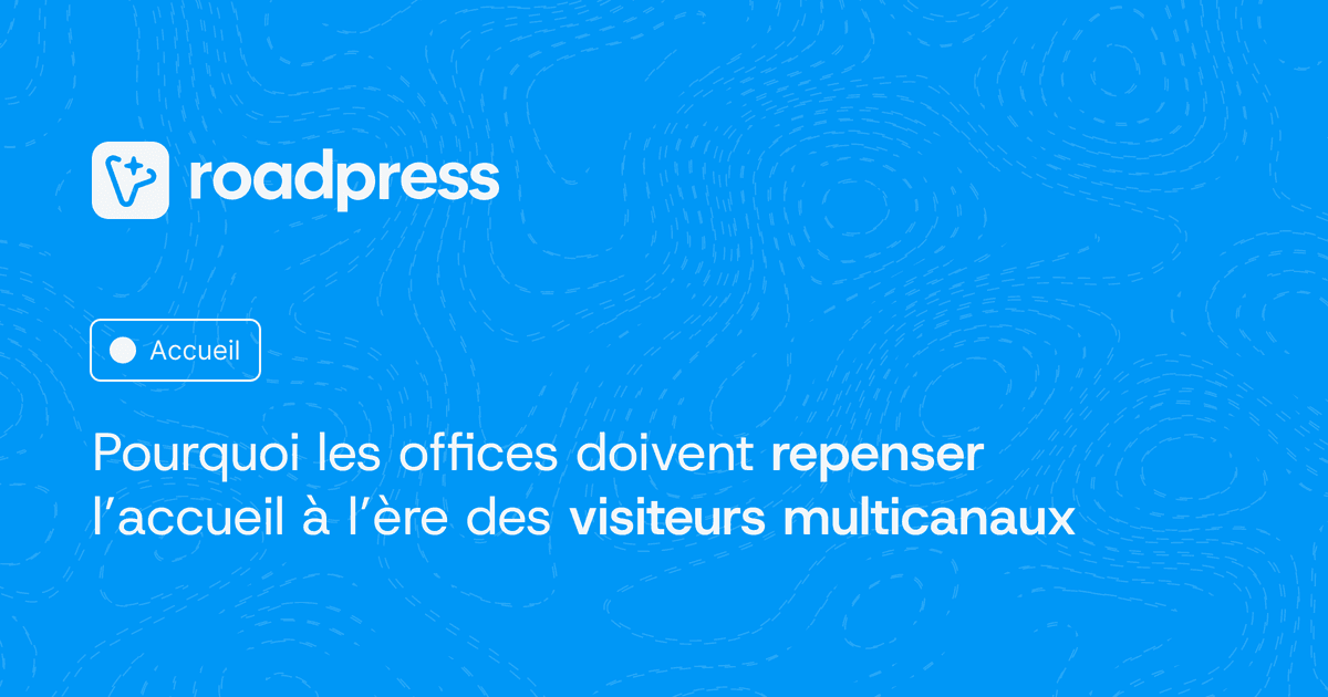 Pourquoi les offices de tourisme doivent repenser l’accueil à l’ère des visiteurs multicanaux
